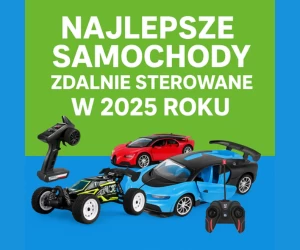 Ranking najlepszych samochodów zdalnie sterowanych - KochamZabawki.eu